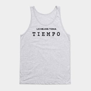 Lo mejor toma tiempo Tank Top